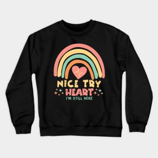 Nice Try Heart Rainbow Crewneck Sweatshirt